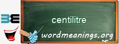 WordMeaning blackboard for centilitre